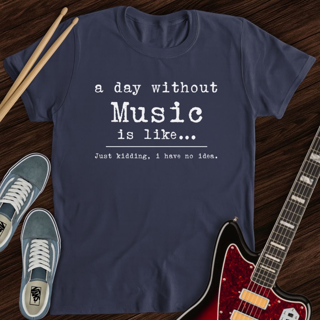 No Music, No Idea Tee