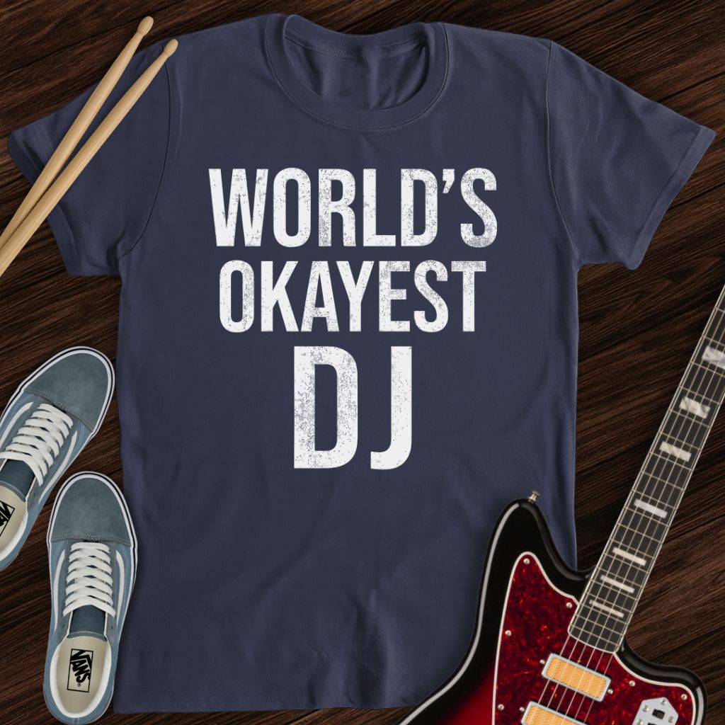 World’s Okayest DJ Tee
