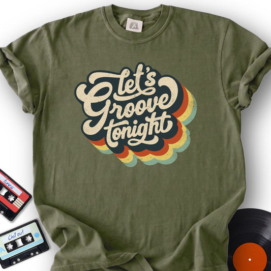 Let’s Groove Tonight Tee