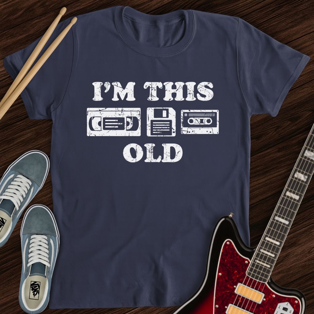 I’m This Old Tee