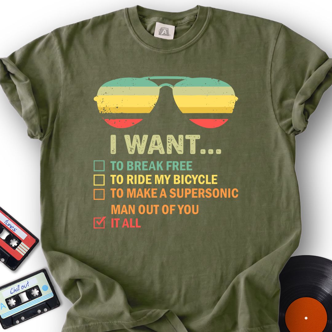 I Want It All Tee
