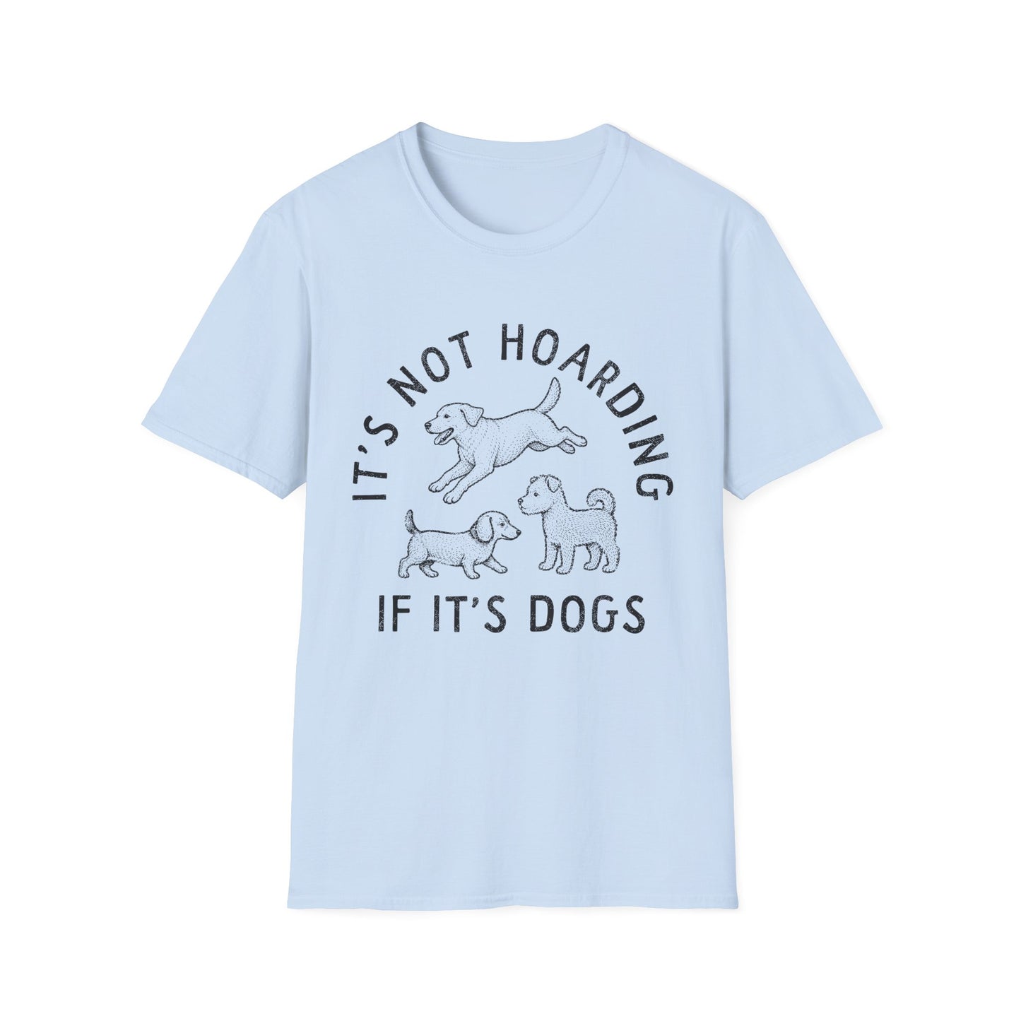 It's Not Hoarding If It's Dogs Tee