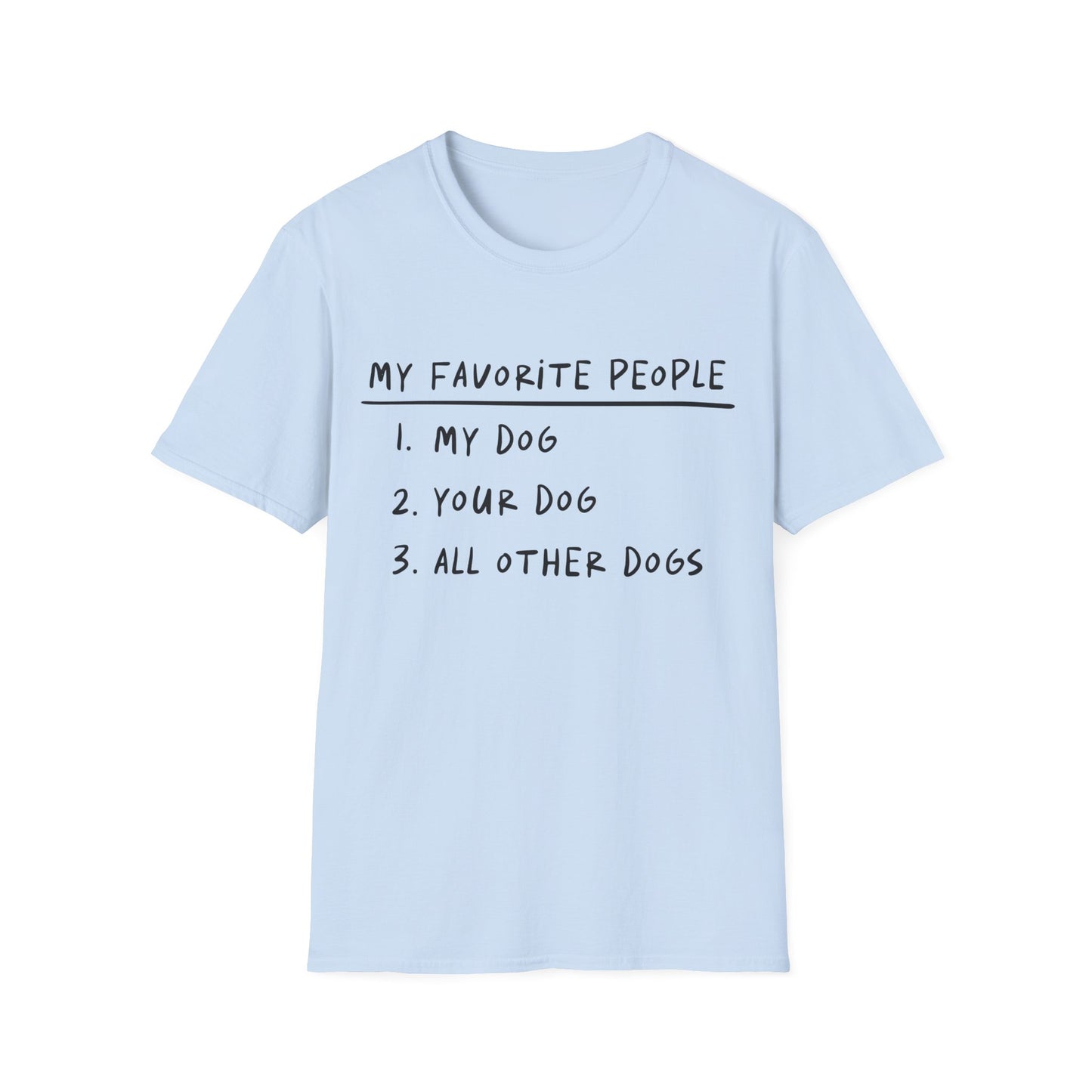 My Favorite People Are Dogs Tee