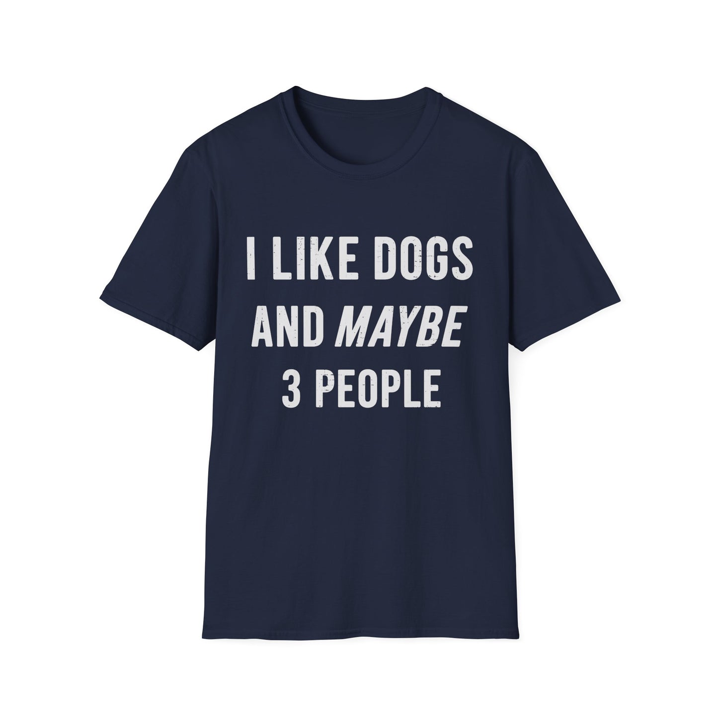 I Like Dogs and Maybe 3 People Tee