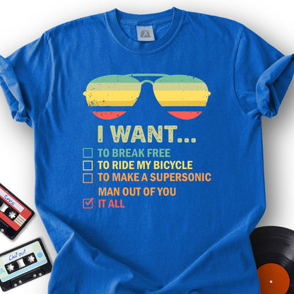 I Want It All Tee