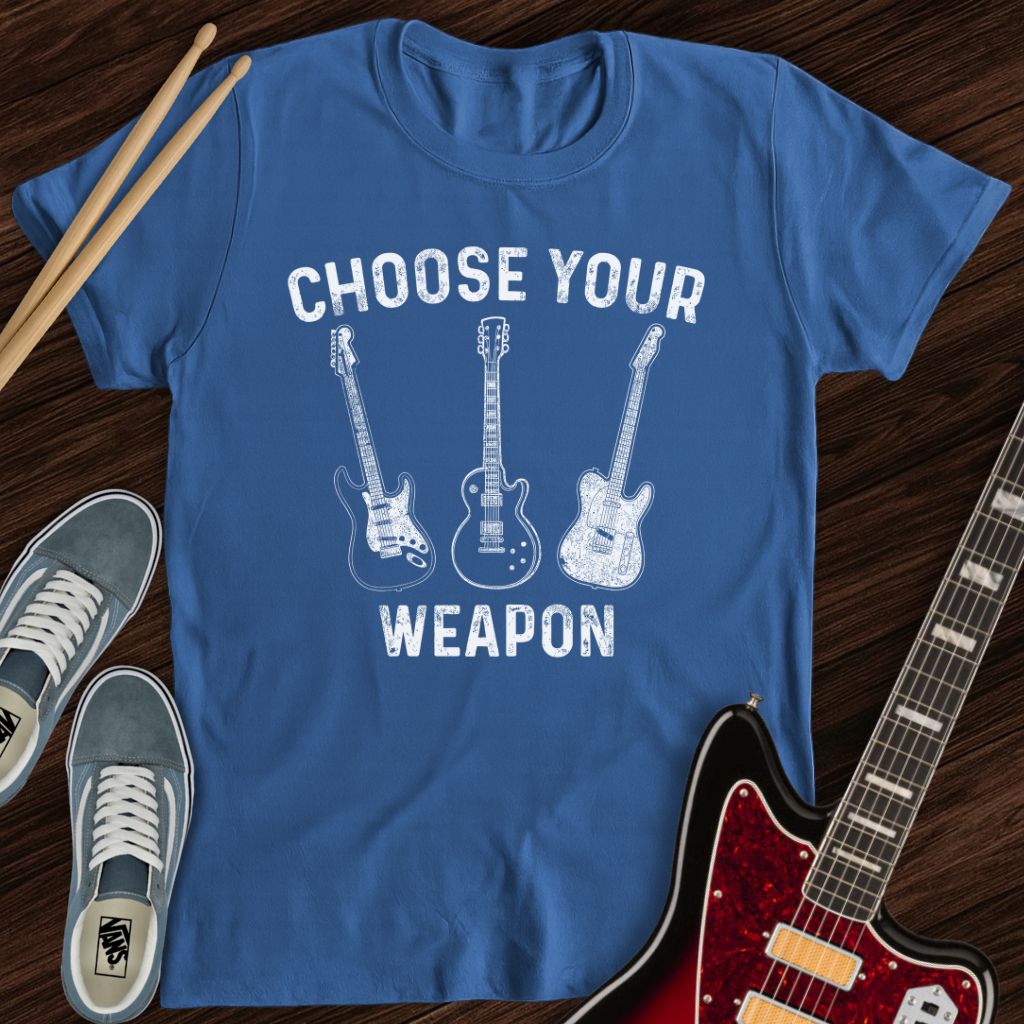 Choose Your Weapon Tee