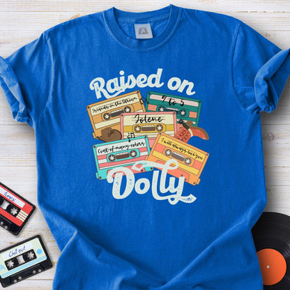 Raised on Dolly Tee