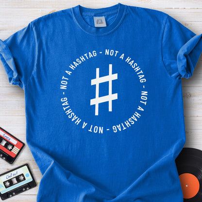 Not a Hashtag Tee