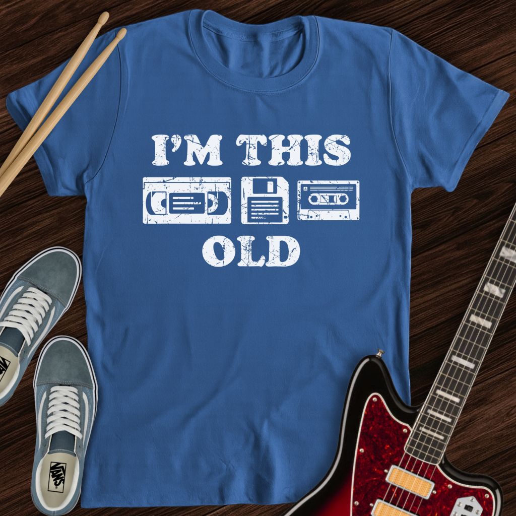 I’m This Old Tee