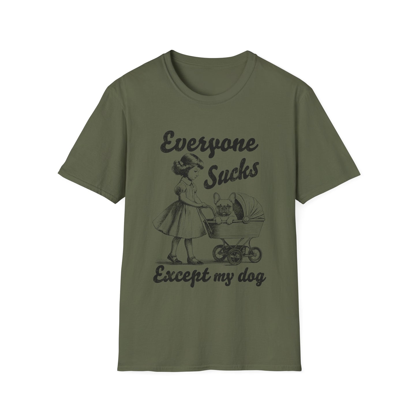 Everyone Sucks Except My Dog Tee