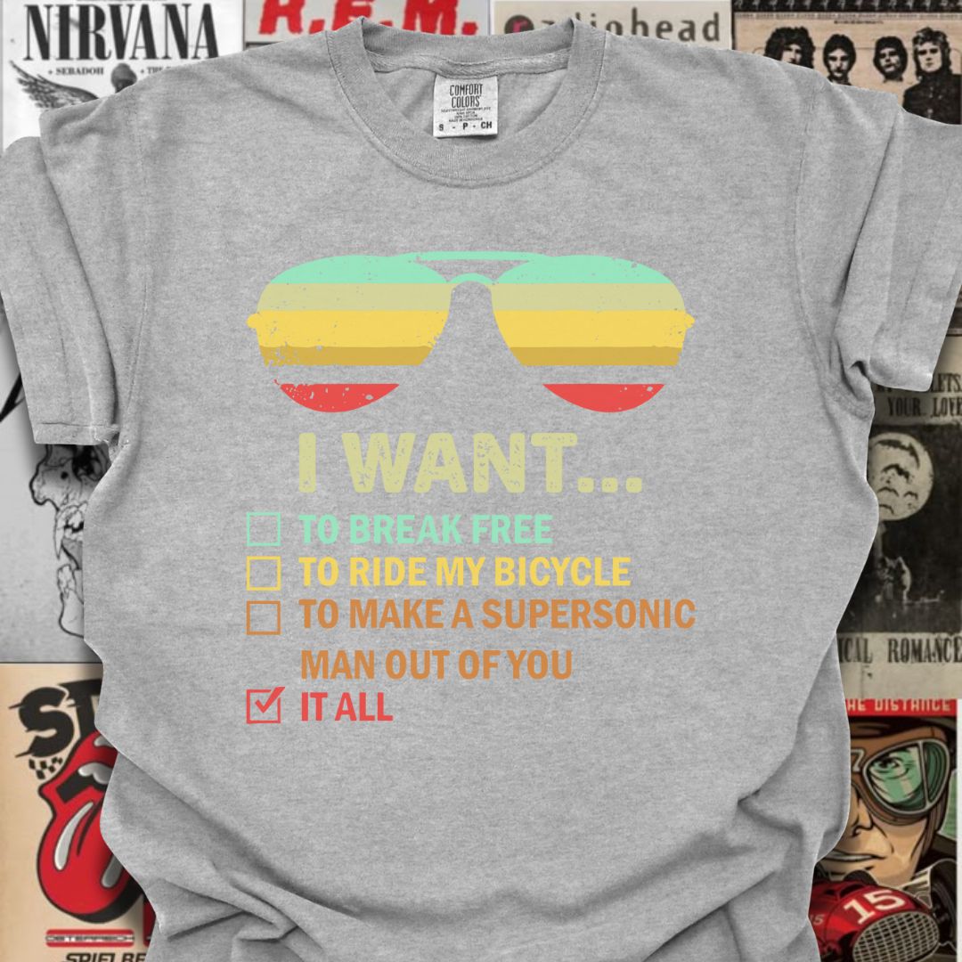 I Want It All Tee
