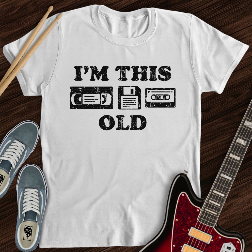 I’m This Old Tee