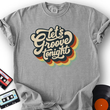 Let’s Groove Tonight Tee