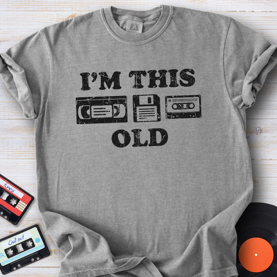 I’m This Old Tee