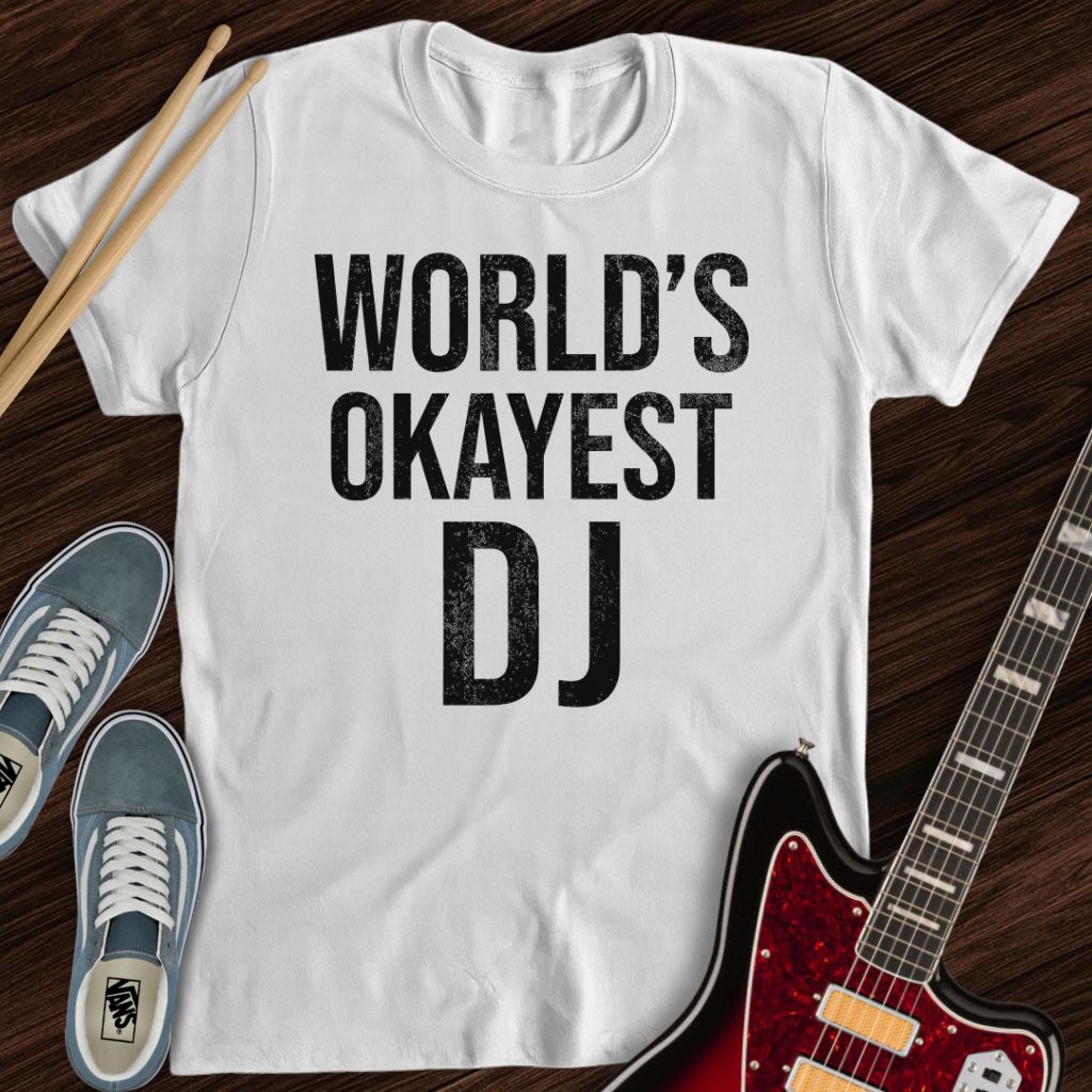 World’s Okayest DJ Tee