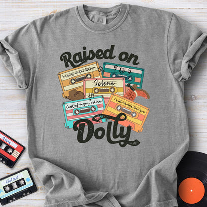 Raised on Dolly Tee