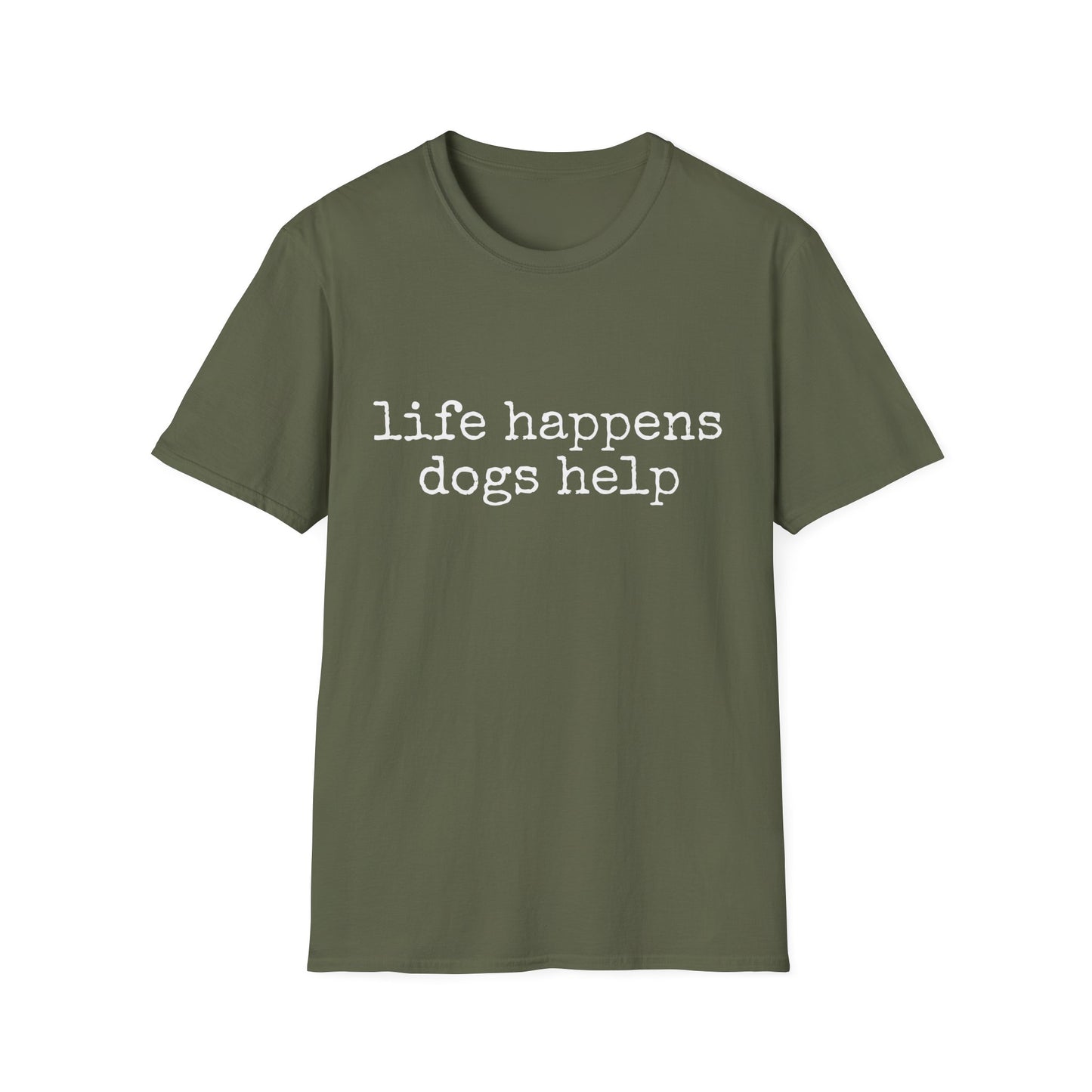Life Happens, Dogs Help Tee