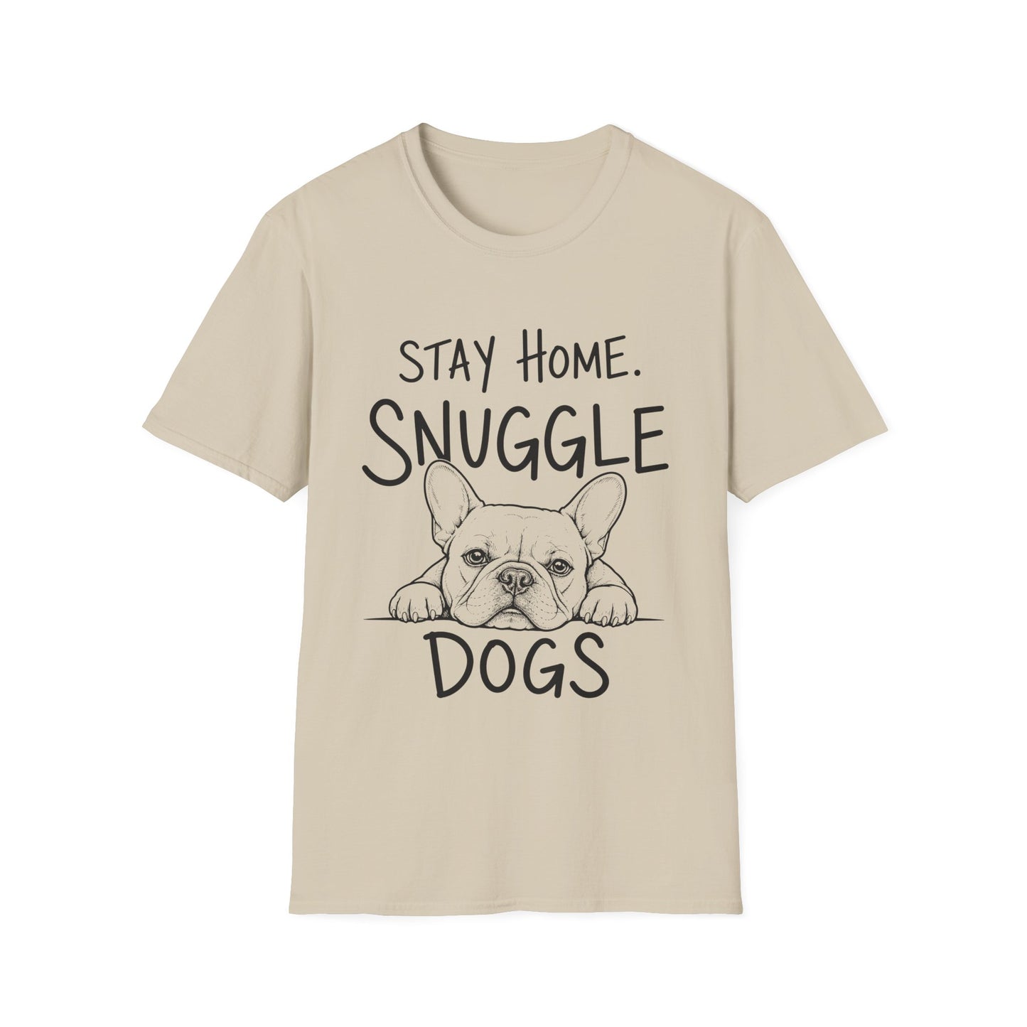 Stay Home. Snuggle Dogs Tee