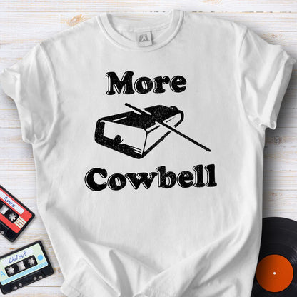 More Cowbell Tee