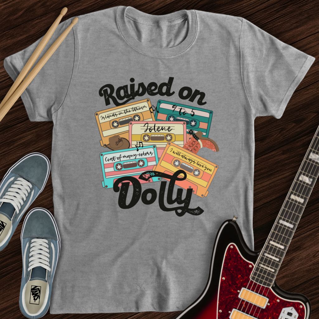 Raised on Dolly Tee