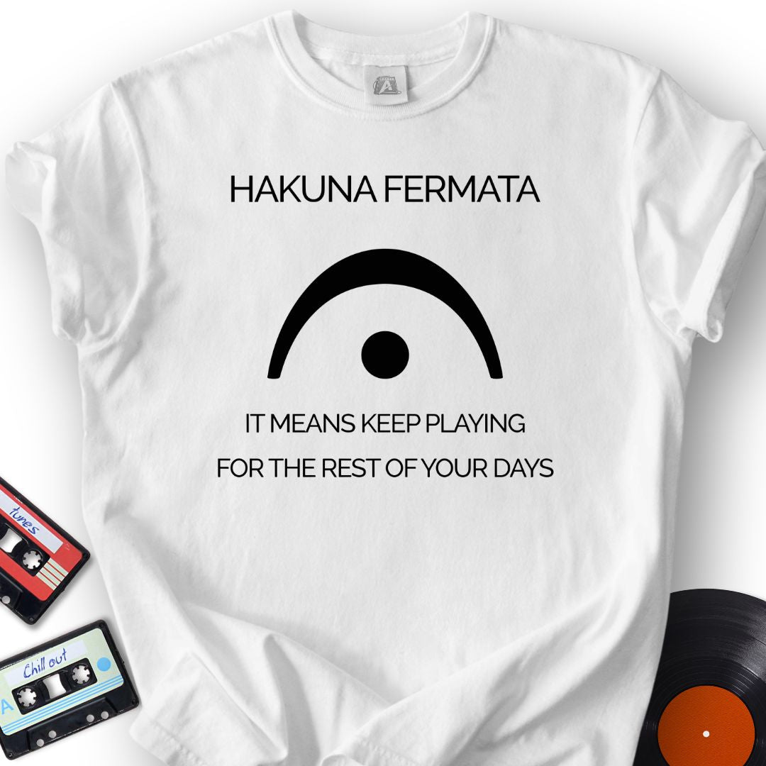 Hakuna Fermata Tee