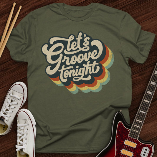 Let’s Groove Tonight Tee