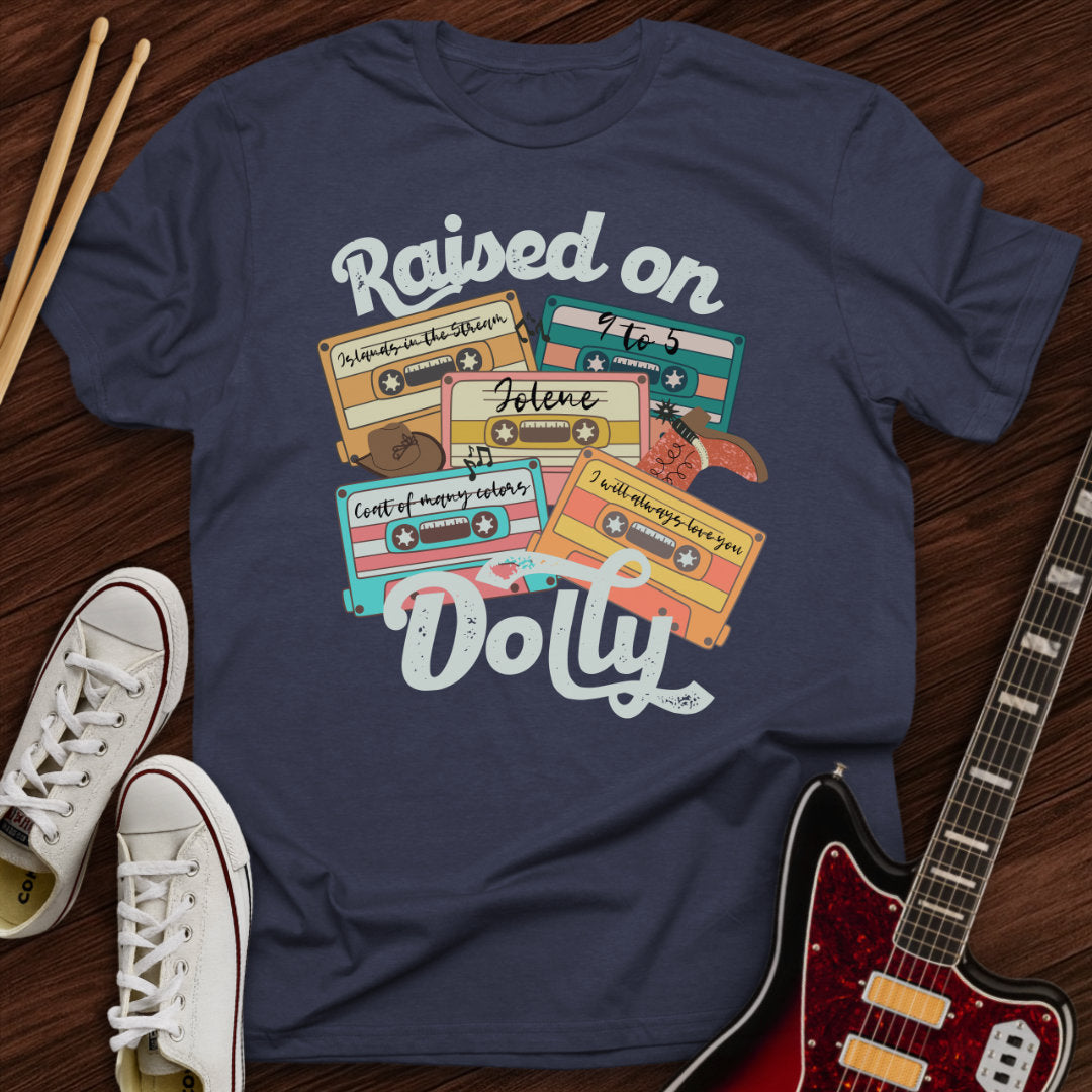 Raised on Dolly Tee