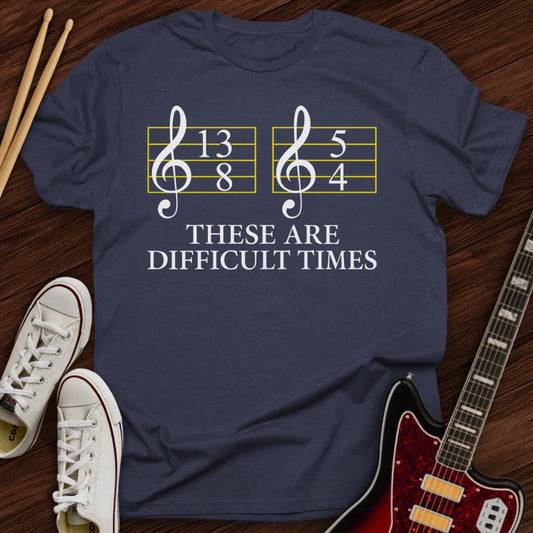Difficult Times Tee