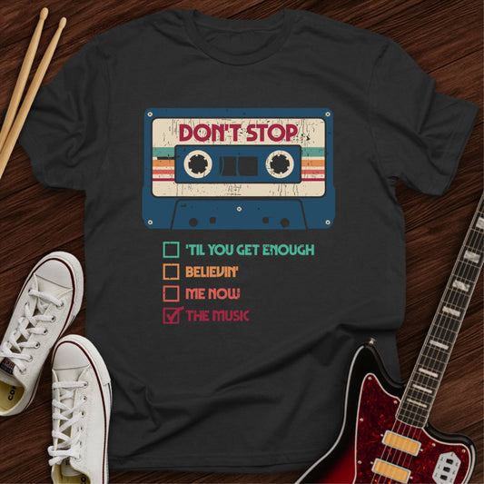 The Don’t Stop Series Tee
