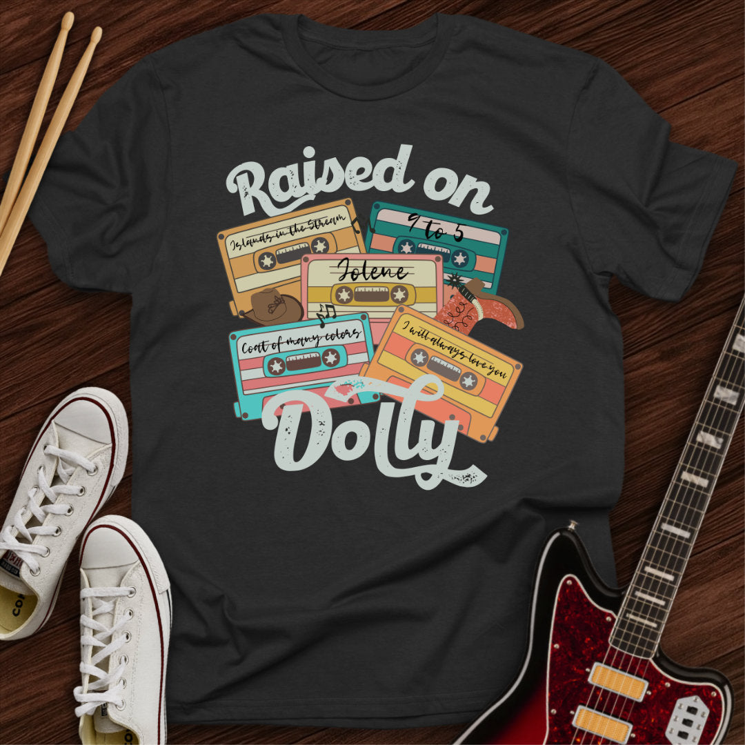 Raised on Dolly Tee