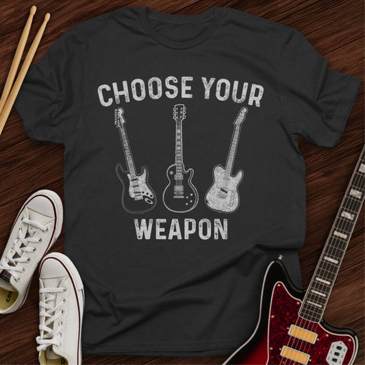 Choose Your Weapon Tee