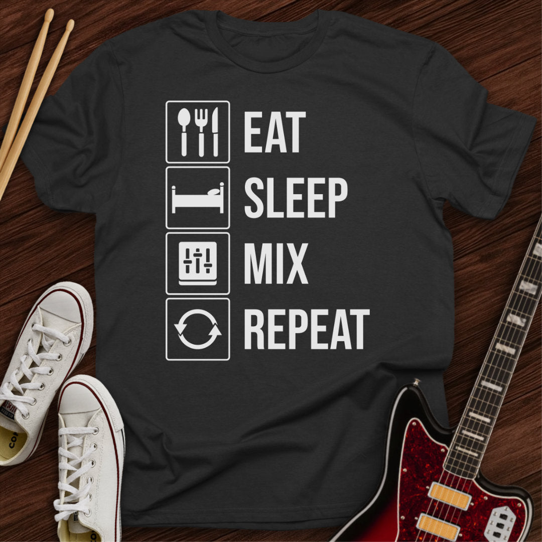 Eat Sleep Mix Repeat Tee