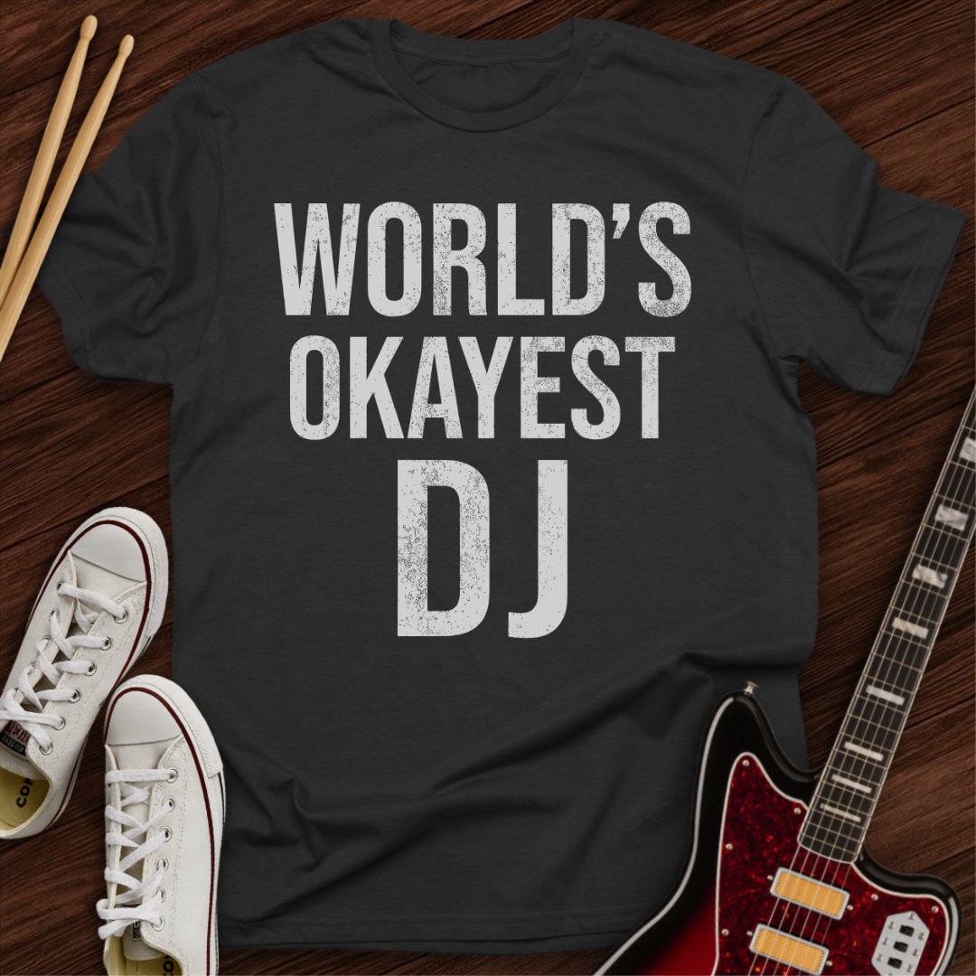 World’s Okayest DJ Tee