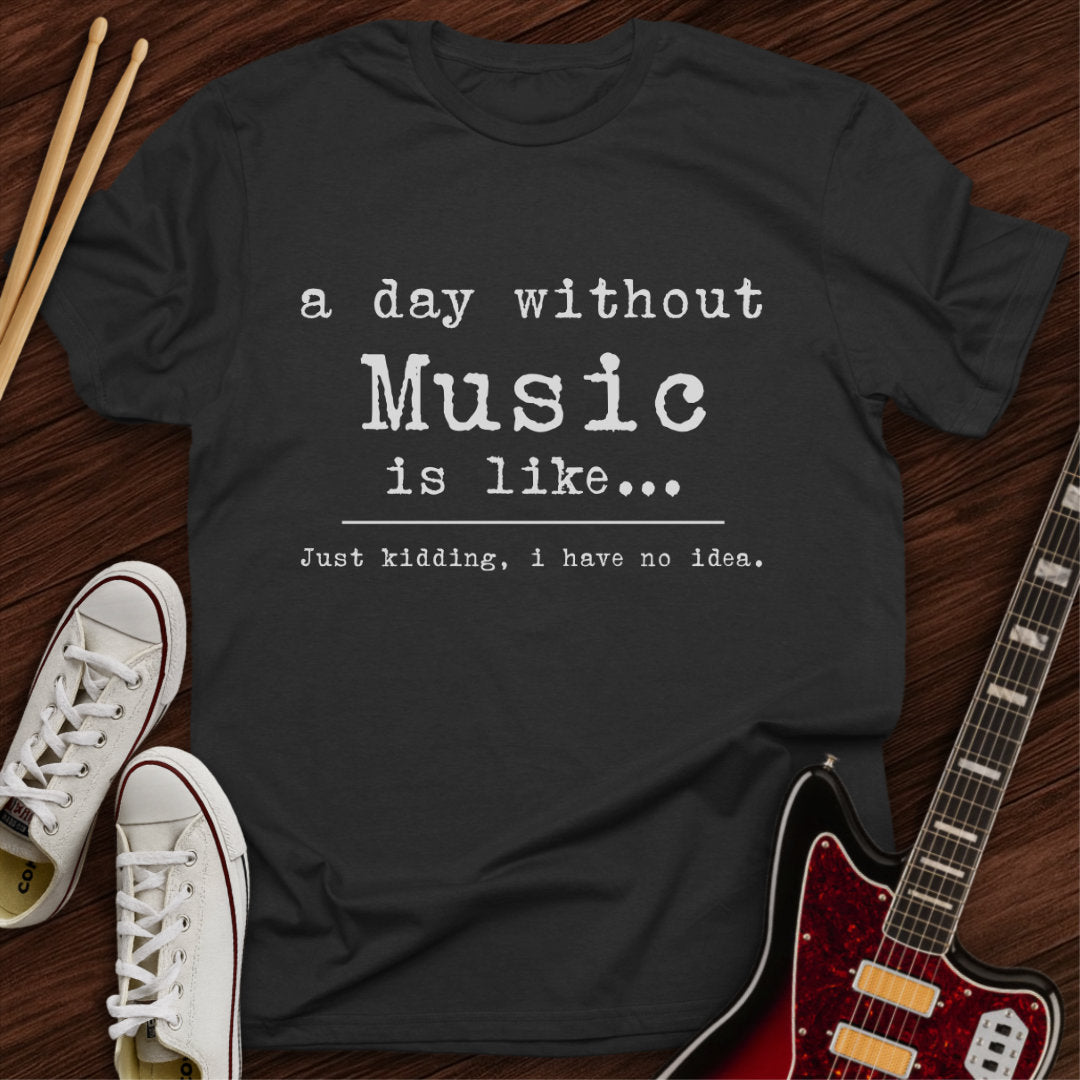 No Music, No Idea Tee