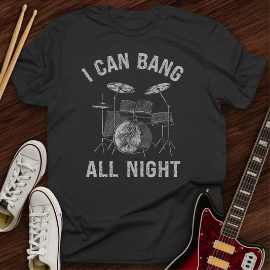 Bang All Night Tee
