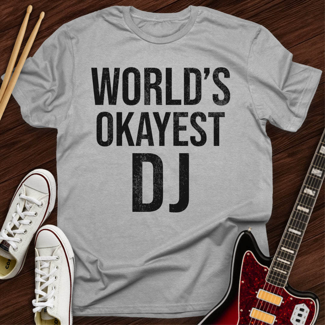 World’s Okayest DJ Tee
