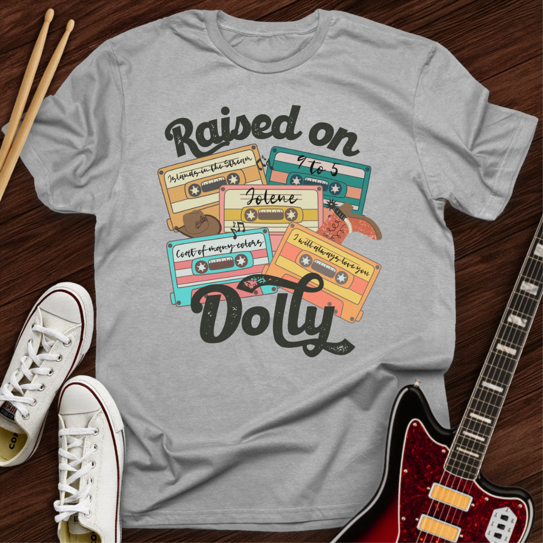 Raised on Dolly Tee