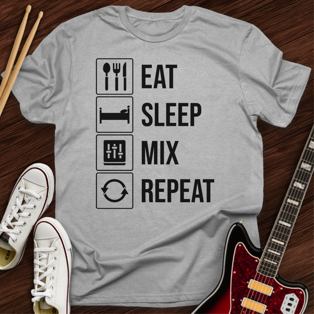 Eat Sleep Mix Repeat Tee