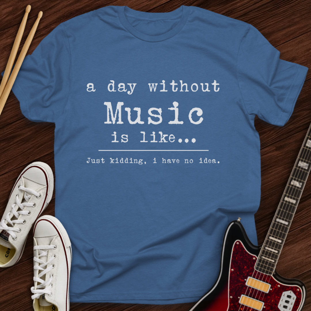 No Music, No Idea Tee