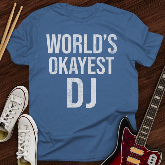 World’s Okayest DJ Tee
