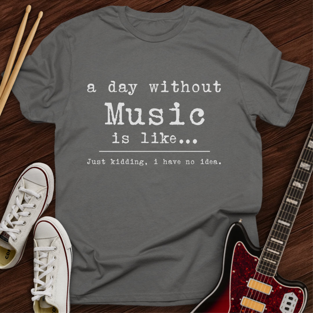 No Music, No Idea Tee