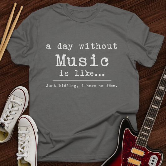 No Music, No Idea Tee