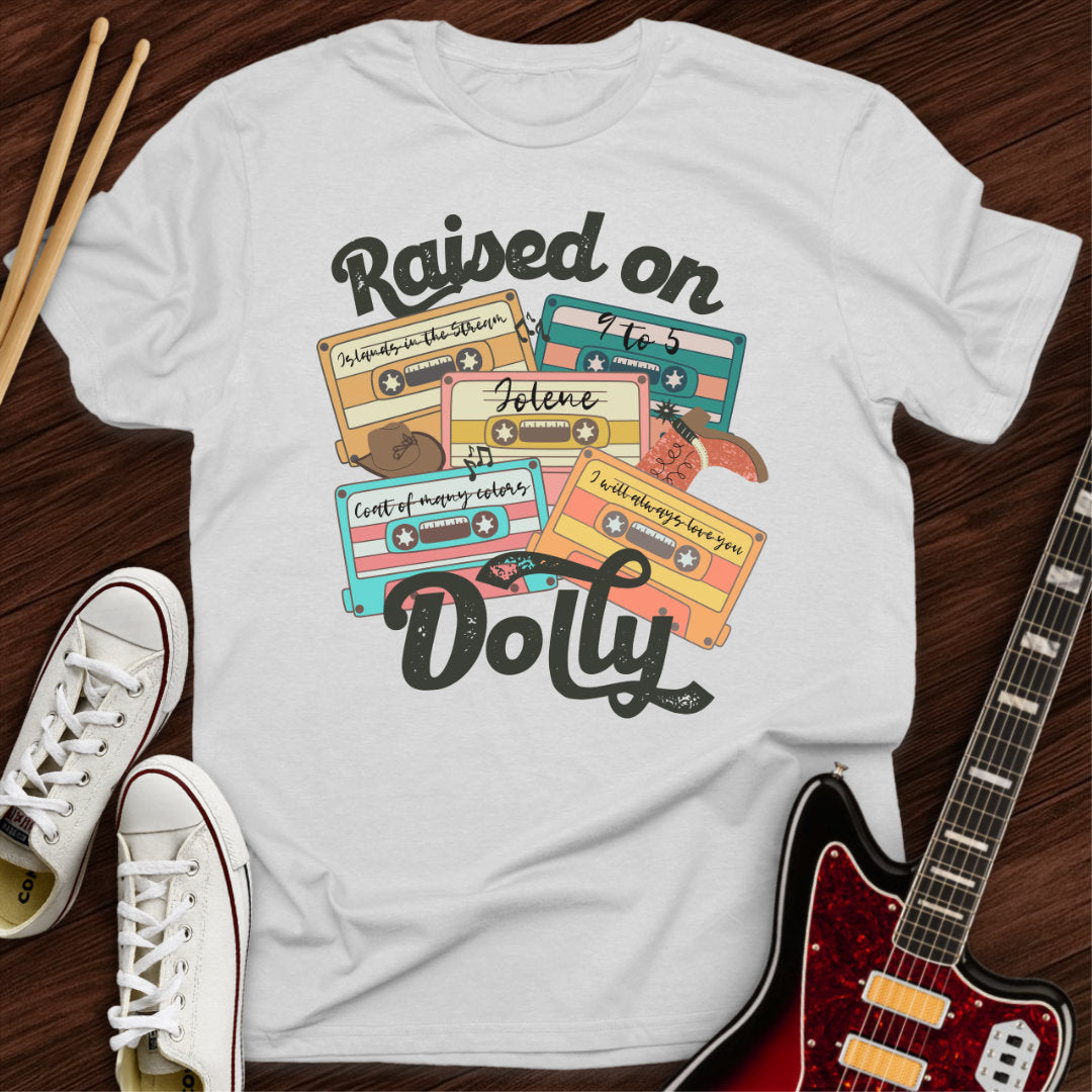 Raised on Dolly Tee